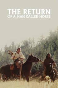 Stream The Return of a Man Called Horse Movies in HD Free on MoviesJoy