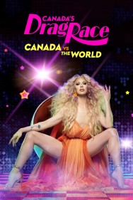 Stream Canada's Drag Race: Canada vs The World Movies in HD Free on MoviesJoy