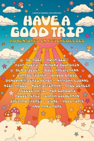 Stream Have a Good Trip: Adventures in Psychedelics in Full HD for Free on MoviesJoy