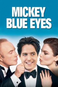 Stream Mickey Blue Eyes in Full HD for Free on MoviesJoy