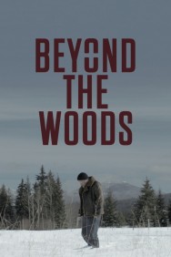 Stream Beyond The Woods Movies in HD Free on MoviesJoy