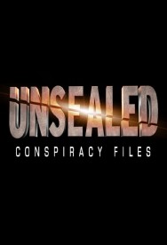 Stream Unsealed: Conspiracy Files Movies in HD Free on MoviesJoy