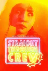 watch Straight Through Crew movies free online Putlocker