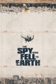 Watch Free The Spy Who Fell to Earth Movies HD Online FMovies Alternatives site