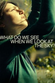 Watch free What Do We See When We Look at the Sky? movies online on on MoviesJoy Alternatives site