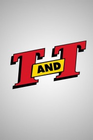 Stream T. and T. in Full HD for Free on MoviesJoy