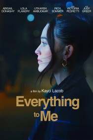 Watch free Everything to Me movies HD online | FlixHQ