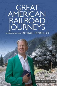 Stream Great American Railroad Journeys in Full HD for Free on MoviesJoy