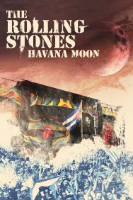 Stream The Rolling Stones : Havana Moon in Full HD for Free on MoviesJoy