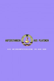 Stream Auferstanden aus Platinen - Die Heimcomputerszene in der DDR in Full HD for Free on MoviesJoy