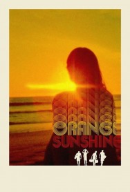 Stream Orange Sunshine in Full HD for Free on MoviesJoy