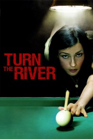 Stream Turn the River Movies in HD Free on MoviesJoy