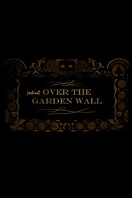 Behind Over the Garden Wall