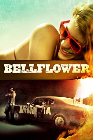 Stream Bellflower in Full HD for Free on MoviesJoy