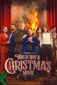 Watch This Is Not a Christmas Movie movies free on MoviesJoy