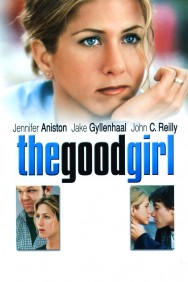 Stream The Good Girl in Full HD for Free on MoviesJoy