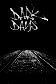 Stream Dark Days Movies in HD Free on MoviesJoy