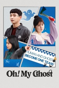 Stream Oh! My Ghost Movies in HD Free on MoviesJoy