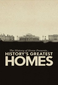 Watch The History of Home Presents: History's Greatest Homes movies free on MoviesJoy