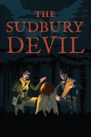 Stream The Sudbury Devil Movies in HD Free on MoviesJoy