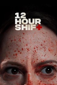 Stream 12 Hour Shift in Full HD for Free on MoviesJoy