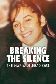 Stream Breaking the Silence: The Maria Soledad Case in Full HD for Free on MoviesJoy