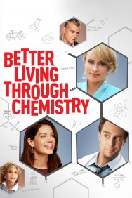 Watch Free Movies  Better Living Through Chemistry Full HD Online | M4uHD