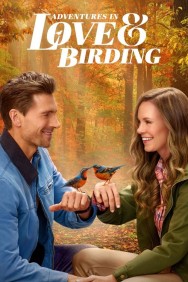 Stream Adventures in Love & Birding HD for Free on HDToday