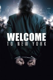 Stream Welcome to New York in Full HD for Free on MoviesJoy