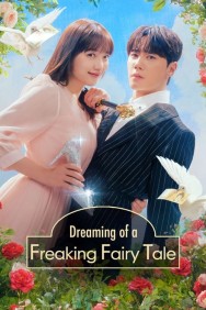 Watch Free Dreaming of a Freaking Fairy Tale Movies HD Online FMovies Alternatives site