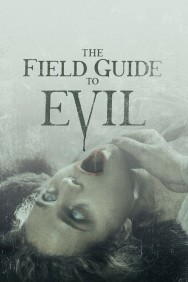 Stream The Field Guide to Evil in Full HD for Free on MoviesJoy