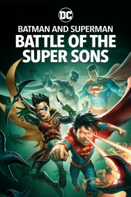 Stream Batman and Superman: Battle of the Super Sons Movies in HD Free on MoviesJoy