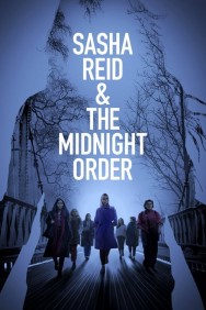 Stream Sasha Reid and the Midnight Order Movies in HD Free on MoviesJoy