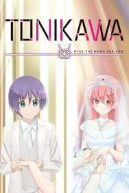 Stream TONIKAWA: Over the Moon for You Movies in HD Free on MoviesJoy