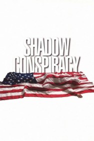 Stream Shadow Conspiracy Movies in HD Free on MoviesJoy