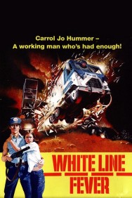 Stream White Line Fever Movies in HD Free on MoviesJoy