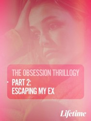 Watch Free Obsession: Escaping My Ex Movies HD Online FMovies Alternatives site