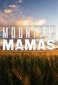 Watch Free Movies  Mountain Mamas Full HD Online | M4uHD