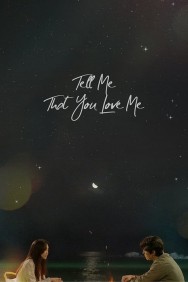 Stream Tell Me That You Love Me in Full HD for Free on MoviesJoy