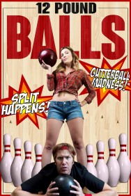 Stream 12 Pound Balls Movies in HD Free on MoviesJoy