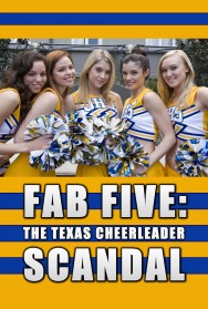 Watch Free Fab Five: The Texas Cheerleader Scandal Movies HD Online FMovies Alternatives site