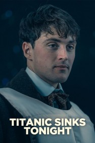 Titanic Sinks Tonight