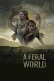 Stream A Feral World Movies in HD Free on MoviesJoy