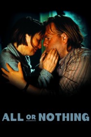 Stream All or Nothing in Full HD for Free on MoviesJoy