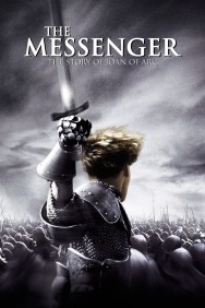 Stream The Messenger: The Story of Joan of Arc Movies in HD Free on MoviesJoy