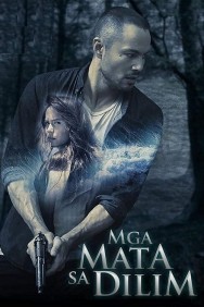 Watch Mga Mata sa Dilim Movies Free Online on MoviesJoy