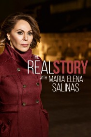 Stream The Real Story with Maria Elena Salinas in Full HD for Free on MoviesJoy