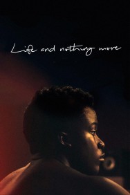 Stream Life and Nothing More in Full HD for Free on MoviesJoy