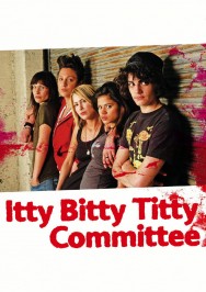 Stream Itty Bitty Titty Committee in Full HD for Free on MoviesJoy