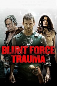 Stream Blunt Force Trauma Movies in HD Free on MoviesJoy